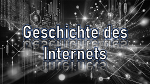 IT-Wissen – die Geschichte des Internets