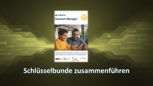 Steganos Passwort Manager – so können Sie Schlüsselbunde zusammenführen