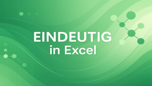 Excel - so funktioniert die EINDEUTIG-Funktion