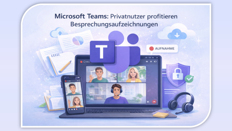 Besprechungsaufzeichnungen in Microsoft Teams – jetzt auch für private Nutzer verfügbar